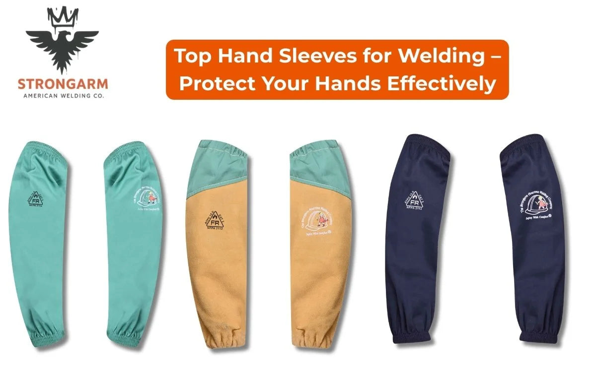 Top Hand Sleeves for Welding – Protect Your Hands Effectively